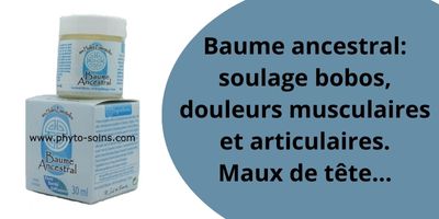 Le baume ancestral en cas de douleur, coup et bosse