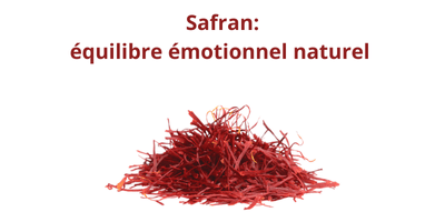 Safran en complément : équilibre émotionnel naturel